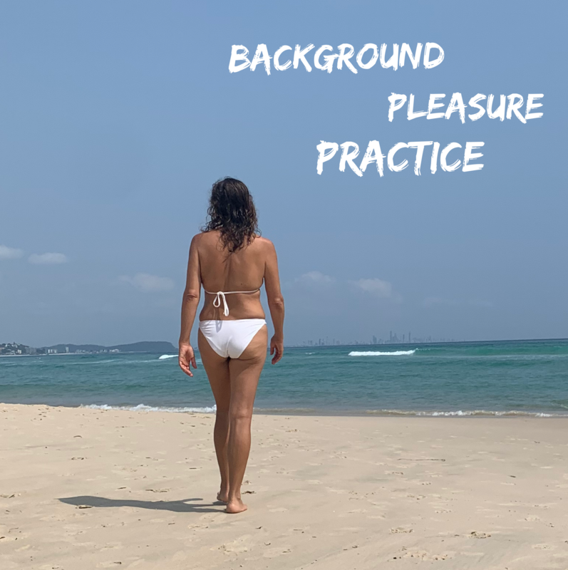 Background Pleasure Practice Background Pleasure Practice